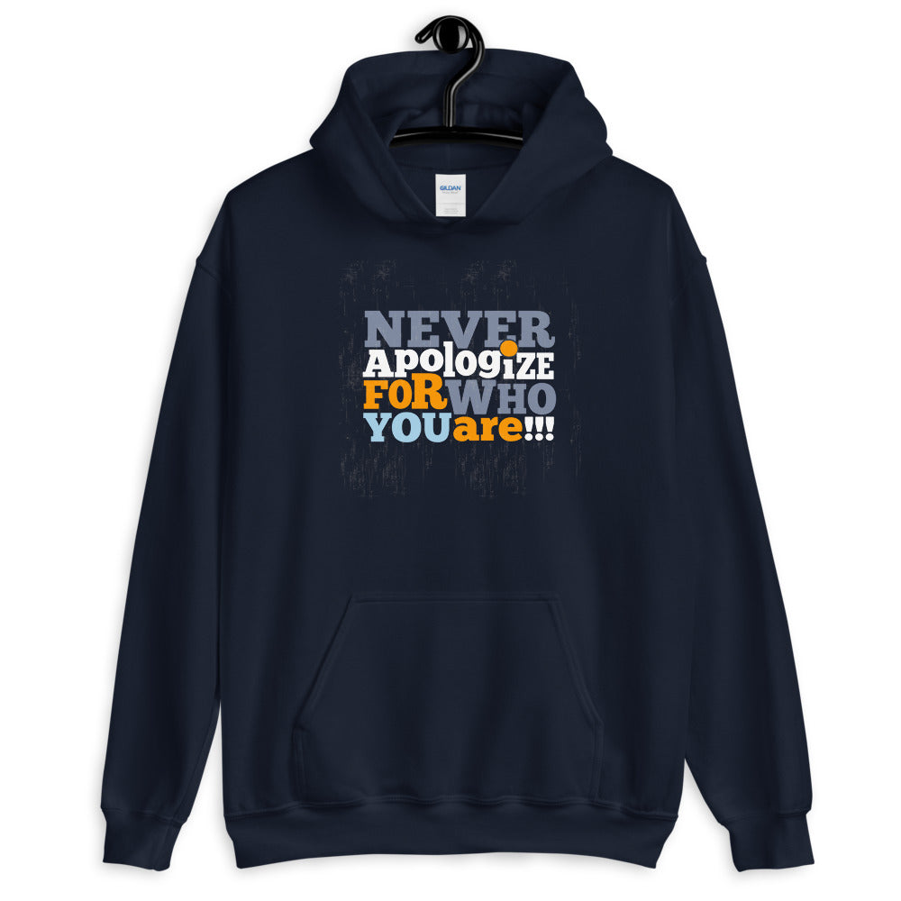 Never Apologize -Unisex Hoodie