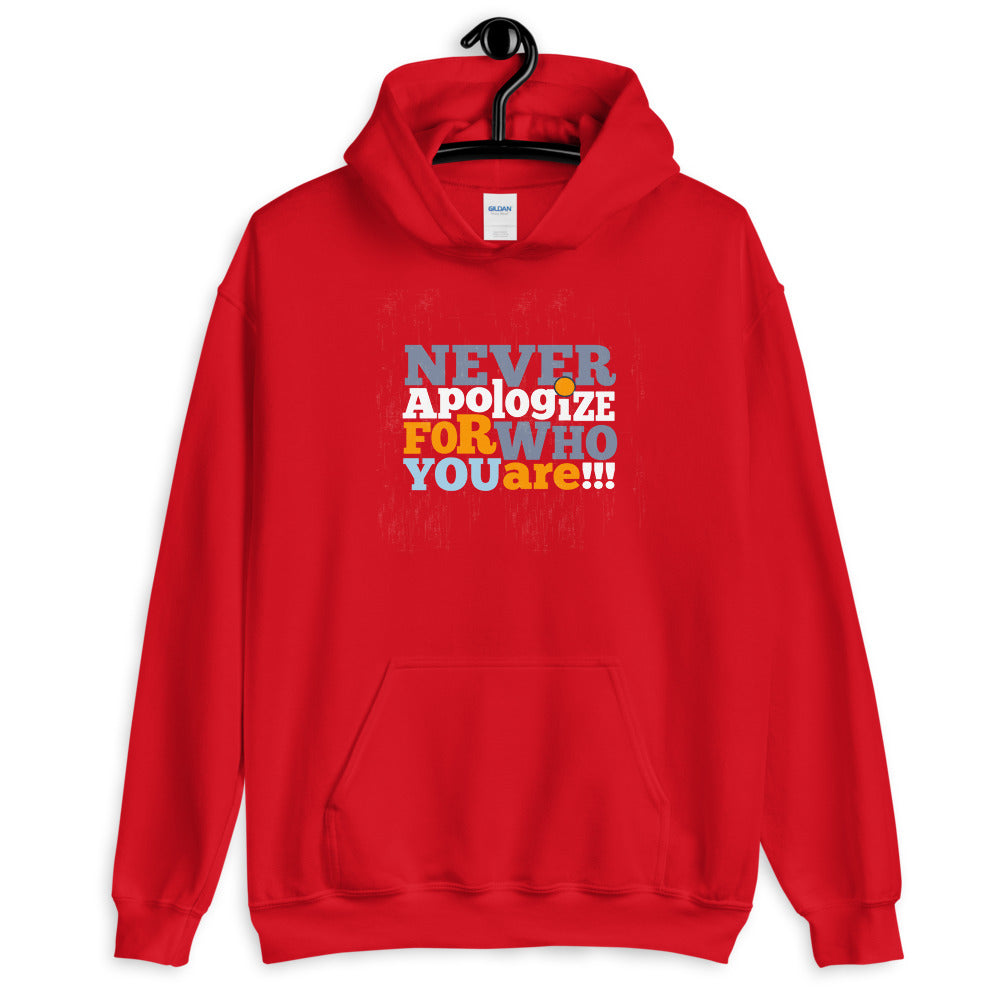 Never Apologize -Unisex Hoodie