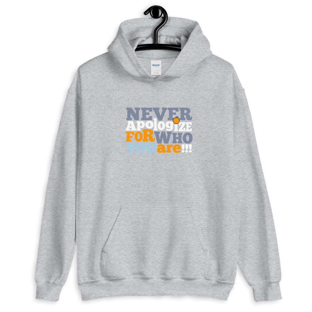 Never Apologize -Unisex Hoodie