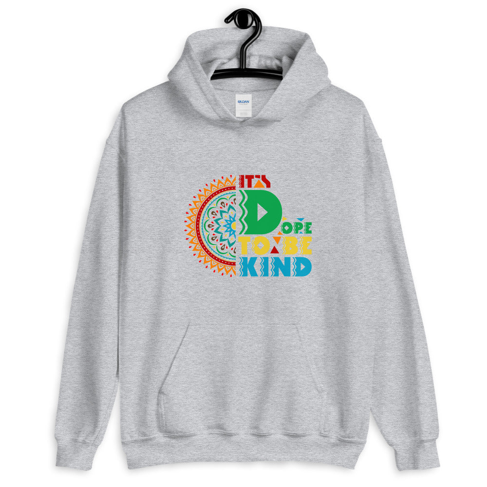 It's Dope to be -Unisex Hoodie