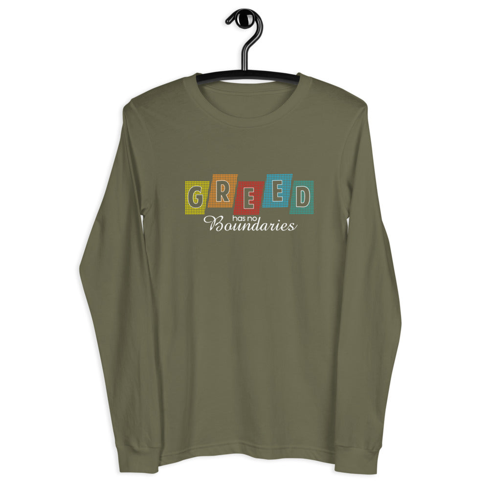 Greed -Unisex LS Tee