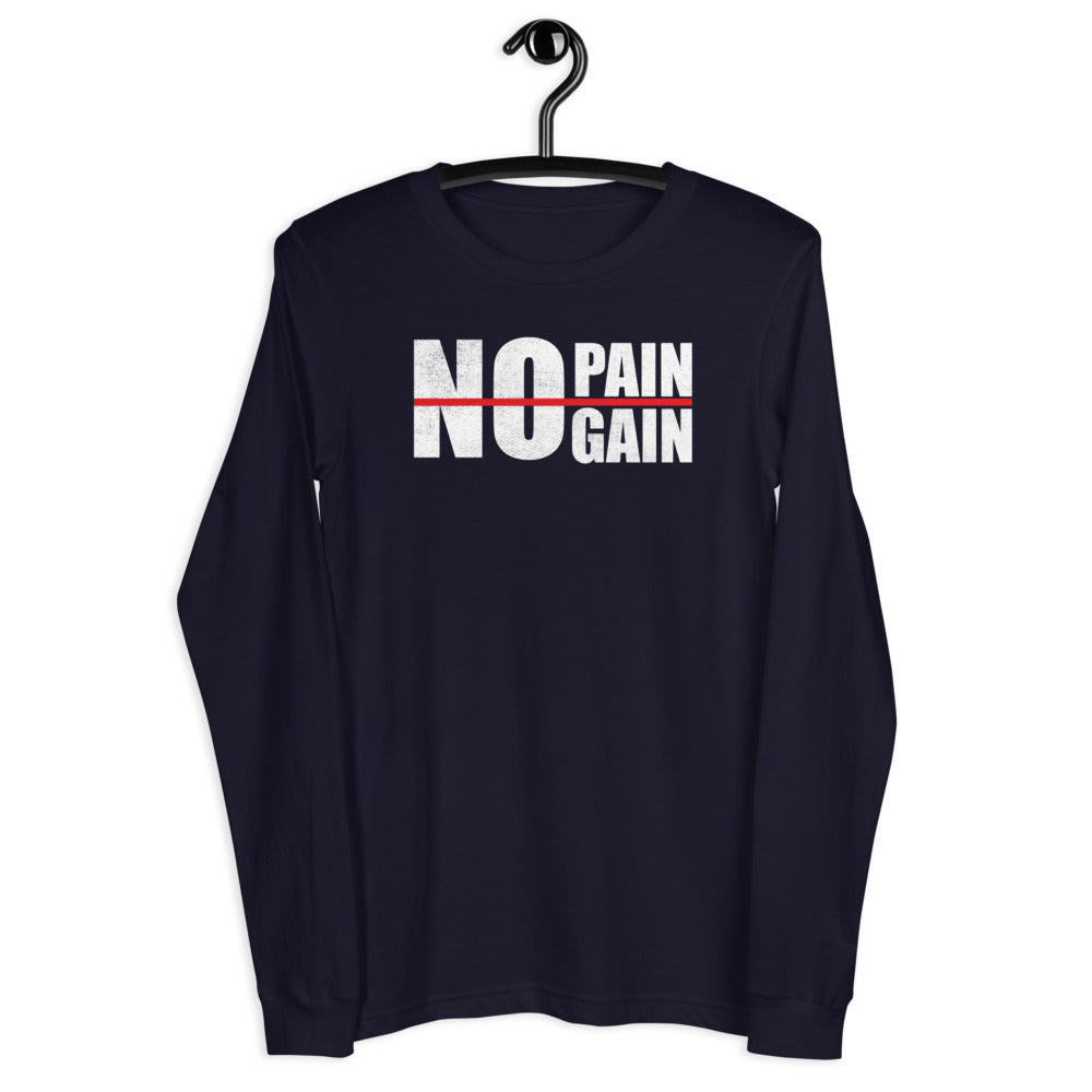 No Pain No Gain -Unisex LS Tee