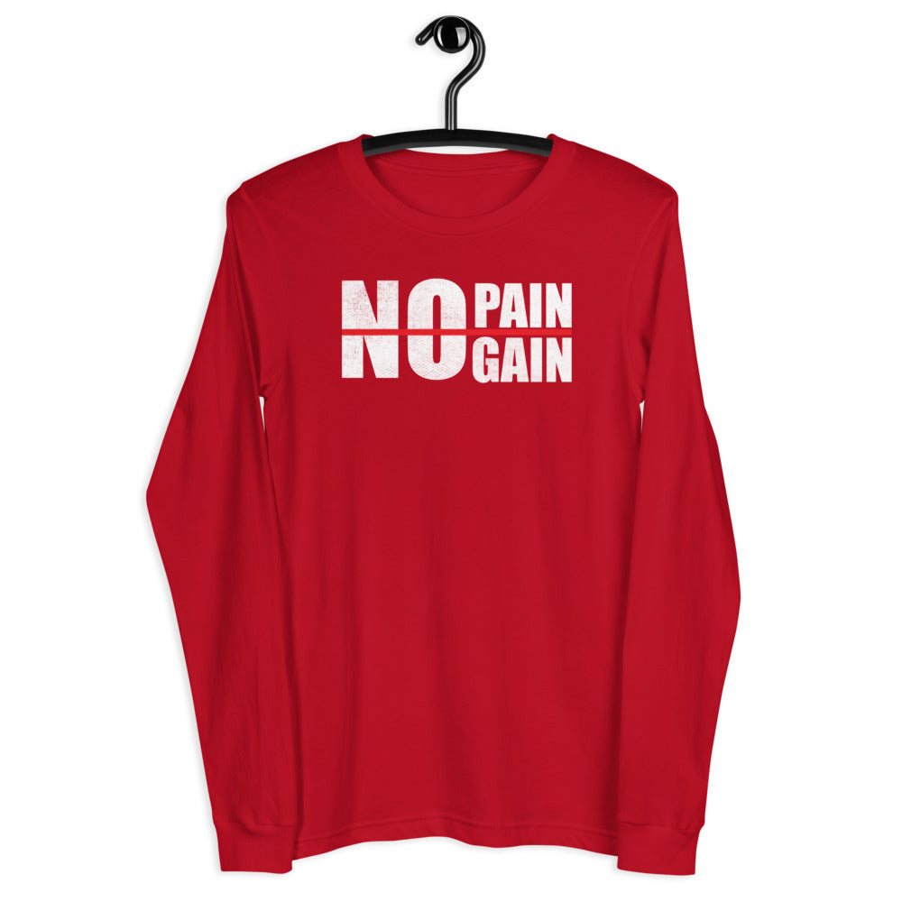 No Pain No Gain -Unisex LS Tee