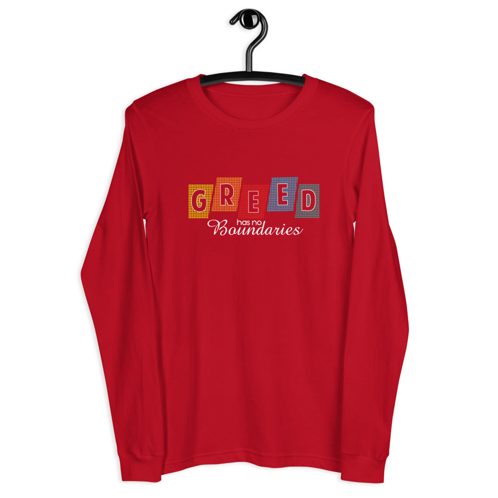Greed -Unisex LS Tee