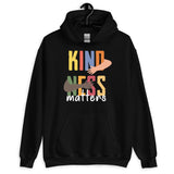 Kindness Matters -Unisex Hoodie