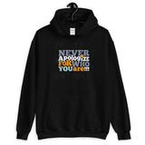 Never Apologize Hoodie
