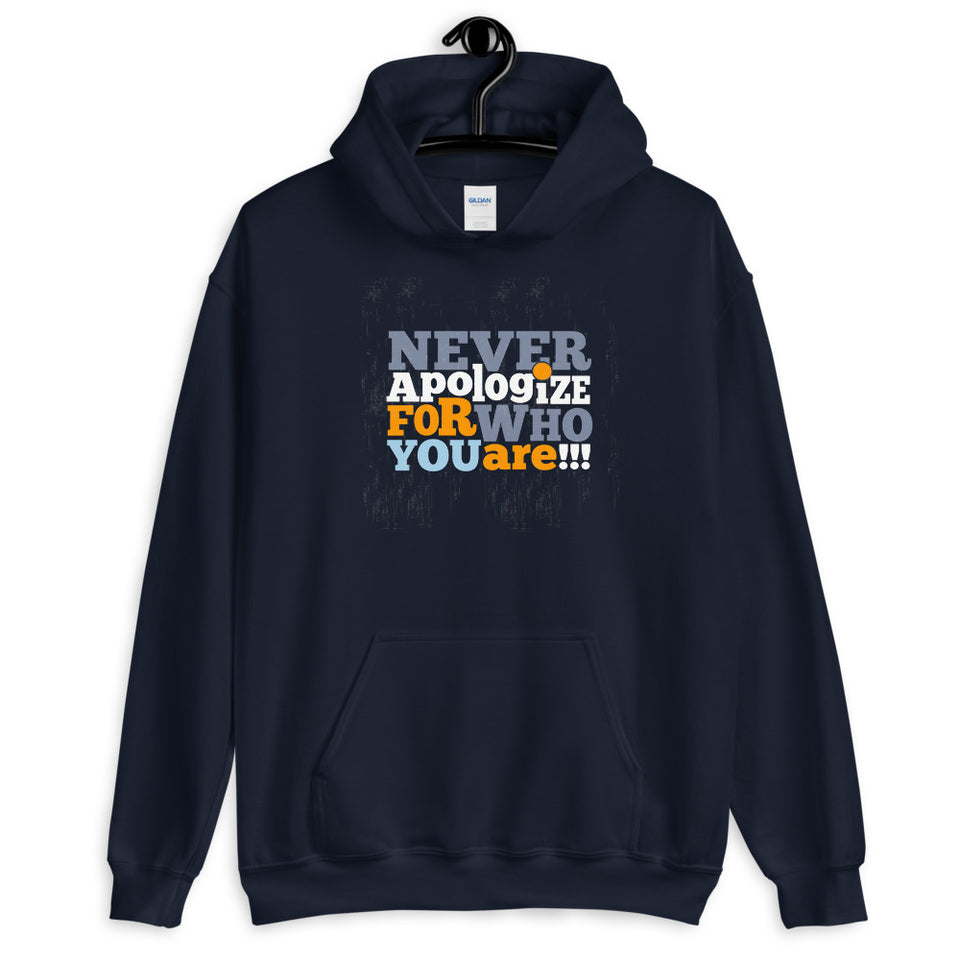 Never Apologize -Unisex Hoodie