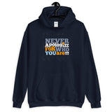 Never Apologize -Unisex Hoodie