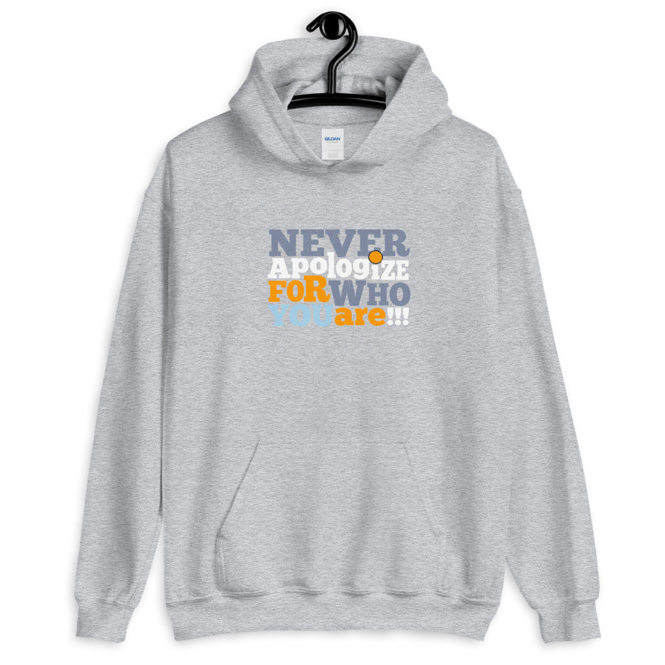 Never Apologize -Unisex Hoodie