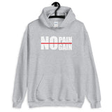 No Pain No Gain -Unisex Hoodie