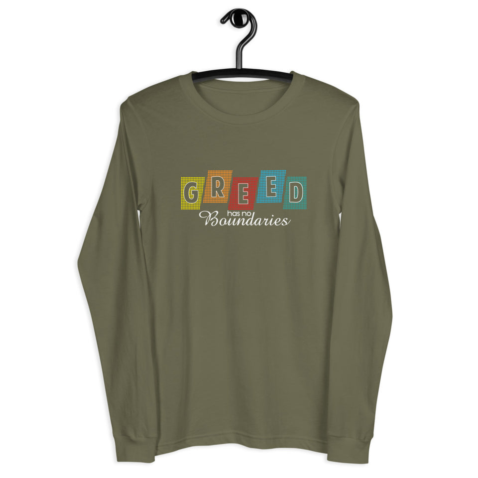 Greed -Unisex LS Tee
