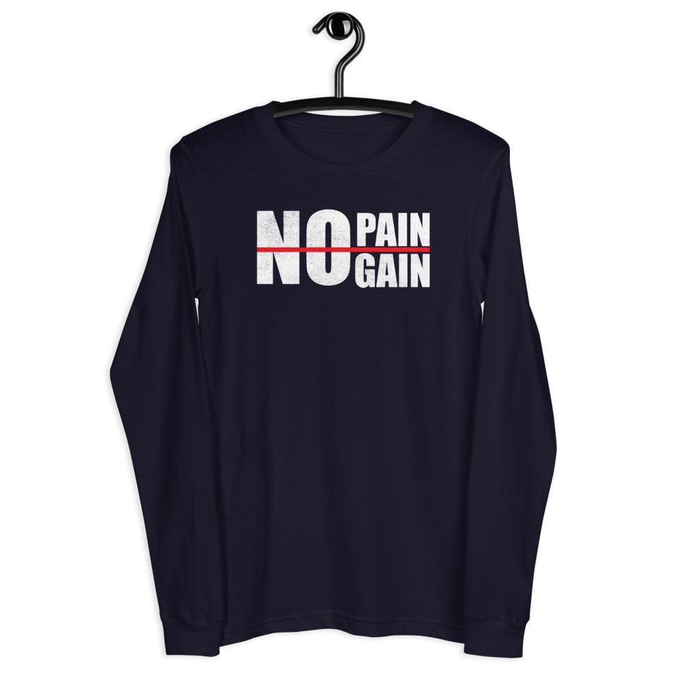 No Pain No Gain -Unisex LS Tee